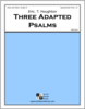 Three Adapted Psalms