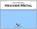 Heavier Metal