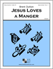 Jesus Loves a Manger