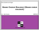 Grand Choeur Dialogue (Grand chœur dialogué) Grand Choir Dialogue