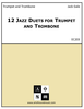12 Jazz Duets for Trumpet and Trombone