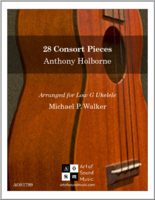 28 Holborne Consort Pieces for Low G Ukulele