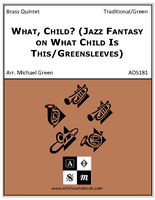 What, Child? (Jazz Fantasy on What Child Is This/Greensleeves)