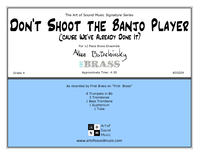 Don't Shoot The Banjo Player  ('cause We've Done It Already) - FIRST BRASS